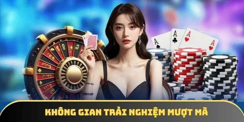 Không gian trải nghiệm mượt mà Không gian trải nghiệm mượt mà