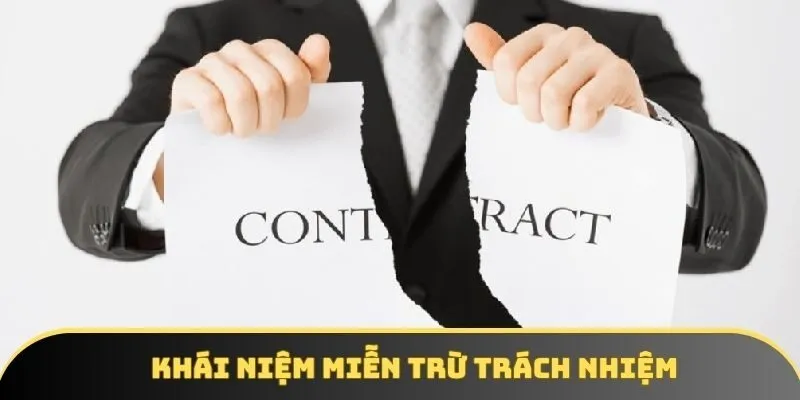 Khái niệm miễn trừ trách nhiệm Khái niệm miễn trừ trách nhiệm