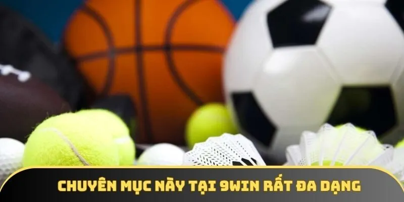Chuyên mục này tại 9WIN rất đa dạng Chuyên mục này tại 9WIN rất đa dạng